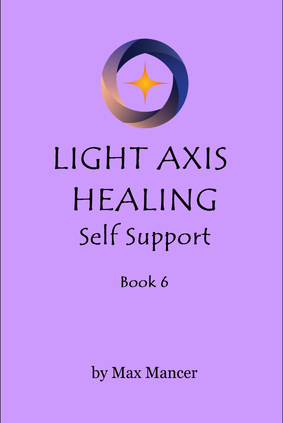 Light Axis Healing - Book 6. Self Support